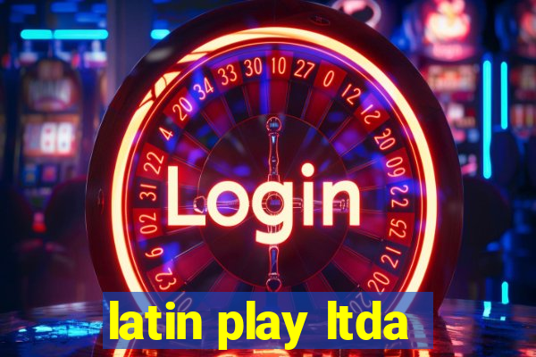 latin play ltda